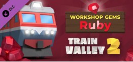 Train Valley 2: Workshop Gems – Ruby